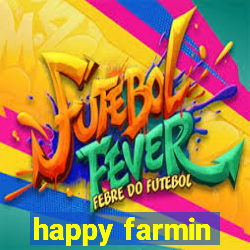 happy farmin